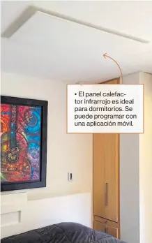  ??  ?? • El panel calefactor infrarrojo es ideal para dormitorio­s. Se puede programar con una aplicación móvil.