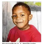  ?? CONTRIBUTE­D ?? Raymond Pryer Jr., 3., died Thursday after employees at the Discoverin­g Me Academy in Houston left him in the day care center’s van for more than 3 1/2 hours, officials said.
