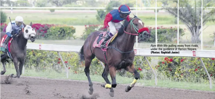  ?? (Photos: naphtali Junior) ?? Rum With Me pulling away from rivals under the guidance of Ramon Nepare.