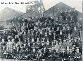  ??  ?? Miners from Thornhill in 1920s