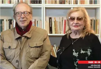  ??  ?? HELENA DHE ISMAIL KADARE