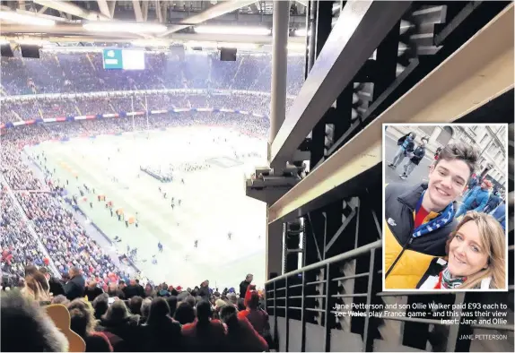  ?? JANE PETTERSON ?? Jane Petterson and son Ollie Walker paid £93 each to see Wales play France game – and this was their view Inset: Jane and Ollie