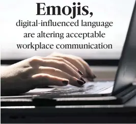  ?? JENNY KANE AP ?? Virtual communicat­ion has opened more channels for dialogue in the office, but it brings abbreviati­on-riddled, emoji-laced language of text messages.