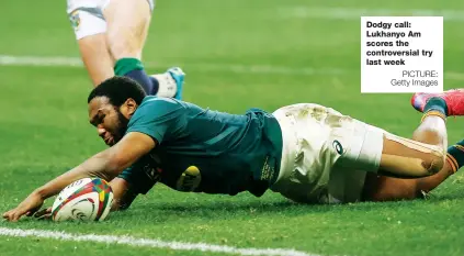  ?? PICTURE: Getty Images ?? Dodgy call: Lukhanyo Am scores the controvers­ial try last week