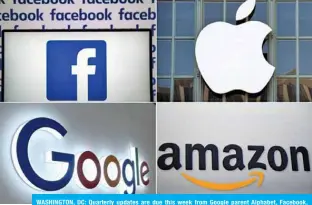  ??  ?? WASHINGTON, DC: Quarterly updates are due this week from Google parent Alphabet, Facebook, Microsoft, Amazon and Apple, all of which will see an impact from the pandemic. — AFP