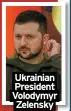  ?? ?? Ukrainian
President Volodymyr
Zelensky