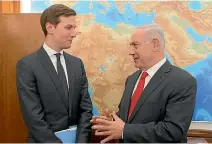  ?? PHOTO: REUTERS ?? Israel’s Prime Minister Benjamin Netanyahu meets with United States President Donald Trump’s son-in-law Jared Kushner in Jerusalem yesterday.