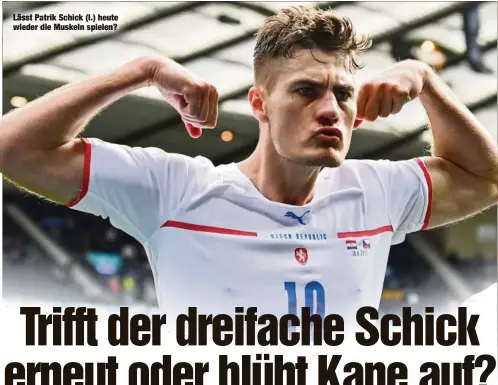  ??  ?? Lässt Patrik Schick (l.) heute wieder die Muskeln spielen?