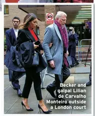  ?? ?? Becker and galpal Lilian de Carvalho Monteiro outside a London court