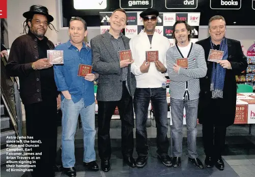  ??  ?? Astro (who has since left the band), Robin and Duncan Campbell, Earl Falconer, James and Brian Travers at an album signing in their hometown of Birmingham