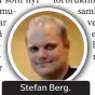  ?? FOTO: ANTON KYHLBÄCK ?? Stefan Berg.