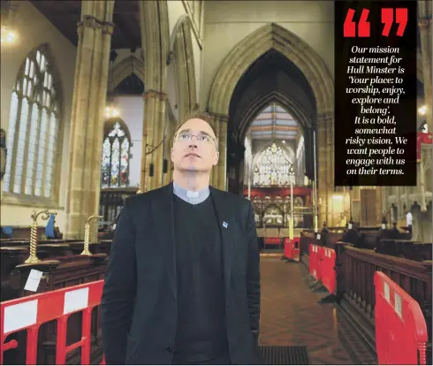  ??  ?? The Rev Neal Barnes at Holy Trinity Church in Hull, which will tomorrow become Hull Minster – a gift to the city from the Archbishop of York.