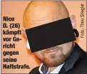  ??  ?? Nico D. (26) kämpft vor Gericht gegen seine Haftstrafe.