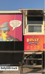  ??  ?? BollyDXB truck