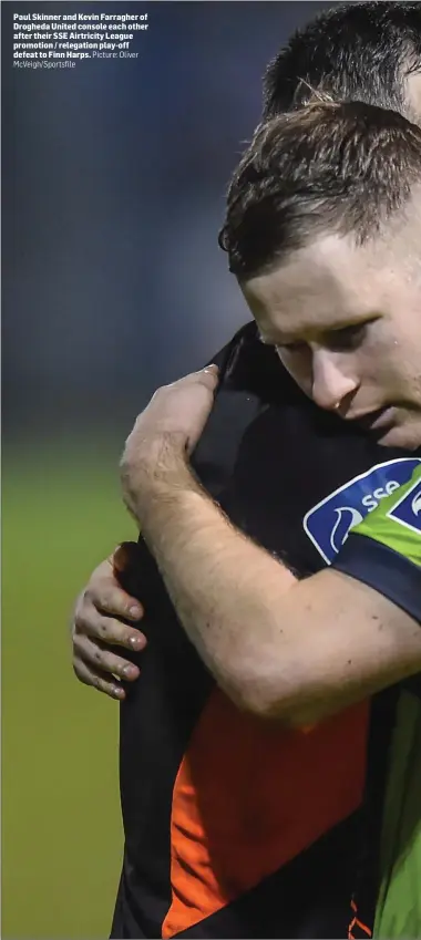  ??  ?? Paul Skinner and Kevin Farragher of Drogheda United console each other after their SSE Airtricity League promotion / relegation play-off defeat to Finn Harps. Picture: Oliver McVeigh/Sportsfile