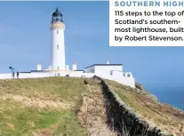  ??  ?? SOUTHERN HIGH 115 steps to the top of Scotland’s southernmo­st lighthouse, built by Robert Stevenson.