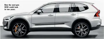  ??  ?? How thenext-gen XC90 could look in two years.