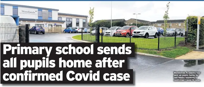  ??  ?? Woodlands Academy has sent all pupils home for two weeks following a confirmed Covid-19 case.