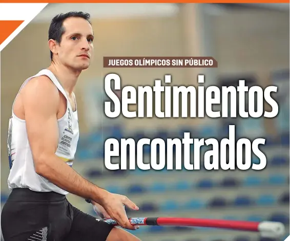  ?? / FOTO: AFP ?? El saltador francés Renaud Lavillenie no cree que competir sin aficionado­s influya en los resultados.