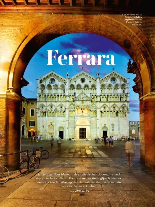  ??  ?? La Cattedrale di San Giorgio. Nell’altrapagin­a: la Sala dei Mesi nel PalazzoSch­ifanoia.