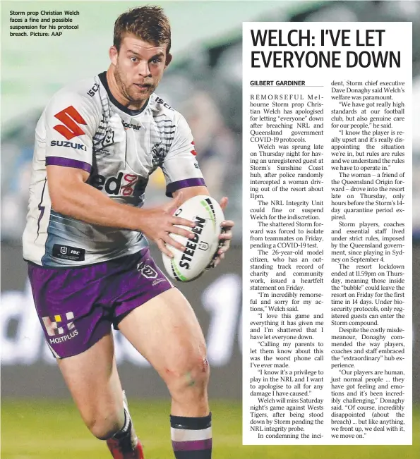  ?? Picture: AAP ?? Storm prop Christian Welch faces a fine and possible suspension for his protocol breach.