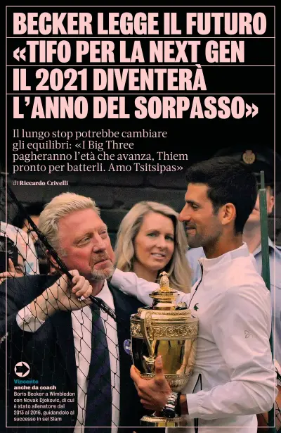  ??  ?? Vincente anche da coach
Boris Becker a Wimbledon con Novak Djokovic, di cui è stato allenatore dal 2013 al 2016, guidandolo al successo in sei Slam