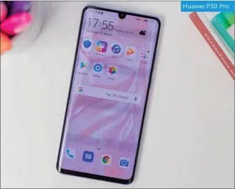  ??  ?? Huawei P30 Pro