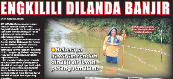  ??  ?? BANJIR: Jalan masuk ke Bunu, Skrang dinaiki air sedalam tiga kaki.