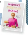  ?? ?? Nadiya’s Everyday Baking by Nadiya Hussain is published by Penguin Michael Joseph, priced £25. Photograph­y by Chris Terry.