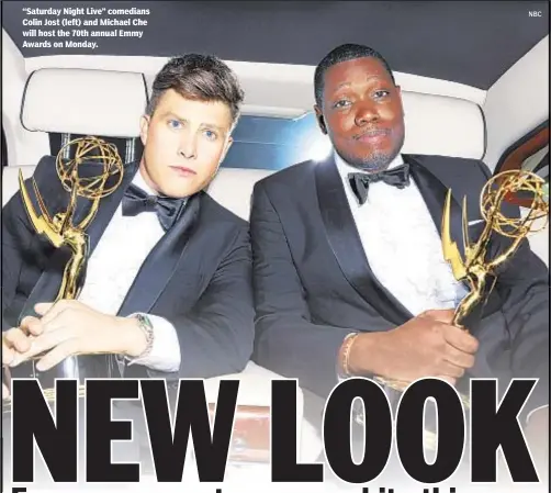  ??  ?? “Saturday Night Live” comedians Colin Jost (left) and Michael Che will host the 70th annual Emmy Awards on Monday.