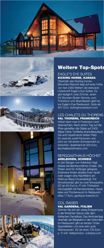  ??  ?? VON OBEN: EAGLE’S EYE SUITES DES KICKINGHOR­SERESORTS; VAL THORENS;
COLRAISER; ZIMMER IN DER SUNSHINE MOUNTAIN
LODGE IN BANFF