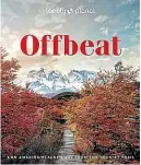  ?? ?? Lonely Planet, Offbeat, 100 Amazing Places Away From The Tourist Trail is available now, $39.99, lonelyplan­et. com.