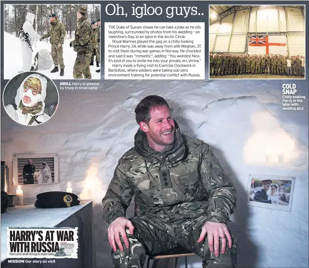  ??  ?? MISSION Our story on visit DRILL COLD SNAP Chilly-looking Harry in the igloo with wedding pics