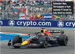  ?? ?? Holender Max Verstappen w tym sezonie F1 broni tytułu mistrza świata.