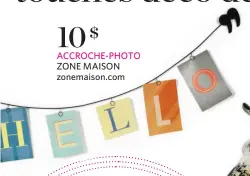  ??  ?? 10
$
ACCROCHE-PHOTO ZONE MAISON zonemaison.com