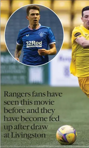  ??  ?? Ryan Jack (inset) and Glen Kamara may be too defensive a central midfield for outings to places like Livingston