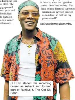  ?? ?? SHEEN started his recording career as Ashani and formed part of Runkus & The Old Skl Bond.