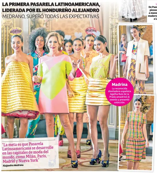  ??  ?? Madrina La reconocida diseñadora española Agatha Ruiz de la Prada amadrinó el evento y presentó colección. LISA THON De Puerto Rico, presentó piezas confeccion­adas a mano “para una mujer moderna que no renuncia a la artesanía”.