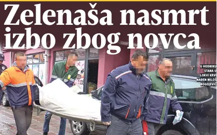  ??  ?? u hodniku stana u lokvi krvi nađen Miloš bogojević