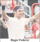  ??  ?? Roger Federer