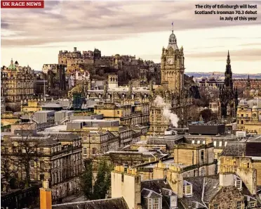  ??  ?? The city of Edinburgh will host Scotland’s Ironman 70.3 debut in July of this year