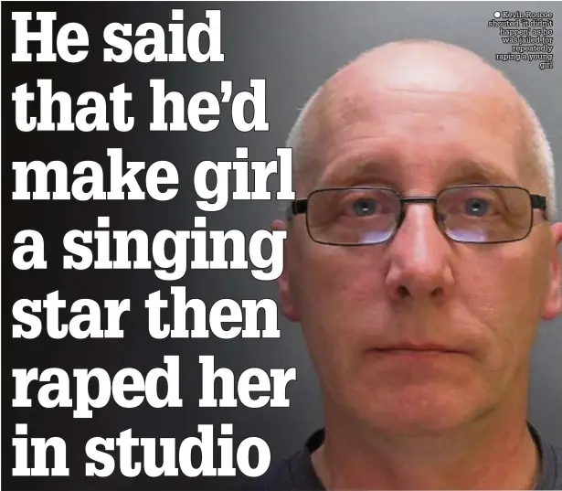  ??  ?? ● Kevin Roscoe shouted ‘it didn’t happen’ as he was jailed for repeatedly raping a young girl