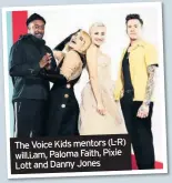  ??  ?? The Voice Kids mentors (L-R) will.i.am, Paloma Faith, Pixie Lott and Danny Jones