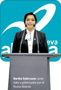  ??  ?? Bertha Solórzano candidato a gobernador por el Nueva Alianza