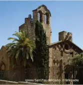  ??  ?? Iglesia Sant Pau del Camp.
Wikipedia