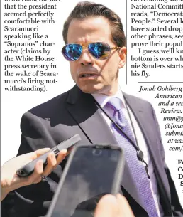 ?? Pablo Martinez Monsivais / Associated Press ?? Former White House Communicat­ions Director Anthony Scaramucci was fired in the wake of a profanity-laced interview with a reporter.