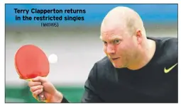  ?? FM4174953 ?? Terry Clapperton returns in the restricted singles
