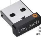  ??  ?? Le récepteur USB Unifying Technologi­e pour les souris sans fil de la marque Logitech.