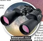  ??  ?? . Waterproof: Nikon.
. Action EX binoculars.