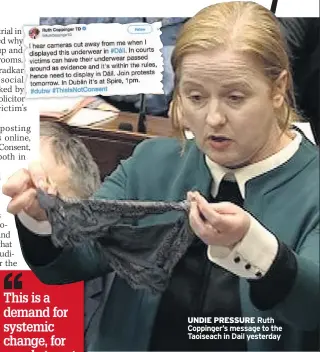  ??  ?? UNDIE PRESSURE Ruth Coppinger’s message to the Taoiseach in Dail yesterday